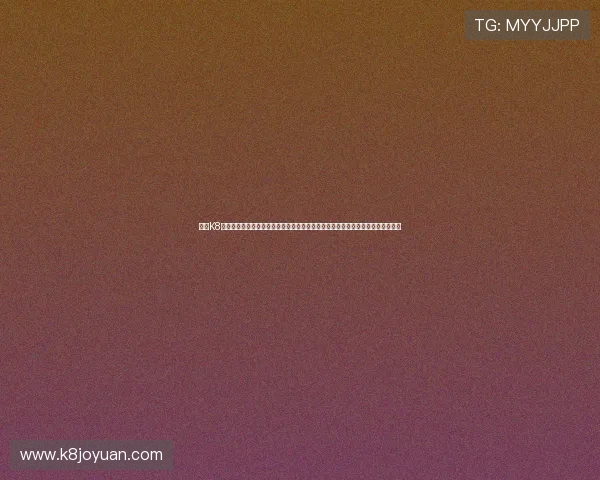 凯发K8旗舰厅登录线路最新更新信息，确保玩家第一时间掌握线路优化动态享受优质服务